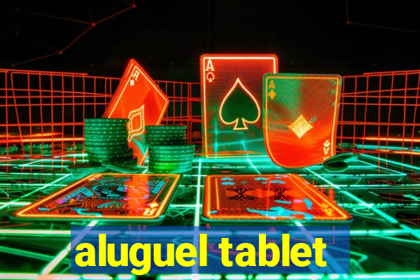 aluguel tablet